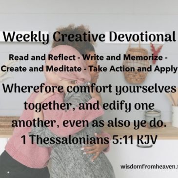 Weekly Creative Devotional – 1 Thessalonians 5:11