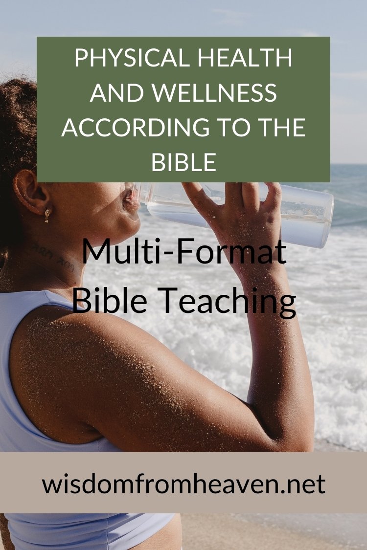 physical health and wellness according to the bible